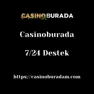 Casinoburada 7/24 Destek