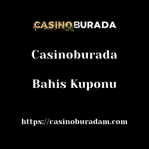 Casinoburada Bahis Kuponu
