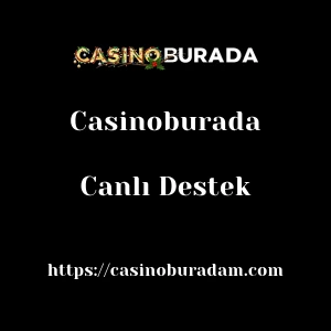 Casinoburada Canlı Destek