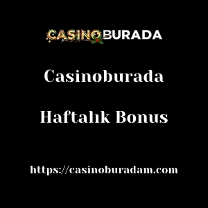 Casinoburada Haftalık Bonus