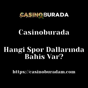 Casinoburada Hangi Spor Dallarında Bahis Var?