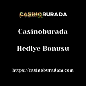 Casinoburada Hediye Bonusu