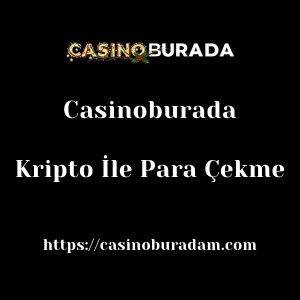Casinoburada Kripto İle Para Çekme