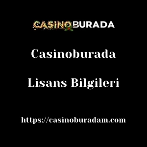 Casinoburada Lisans Bilgileri