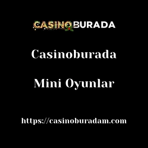 Casinoburada Mini Oyunlar
