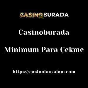 Casinoburada Minimum Para Çekme