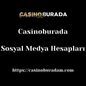 Casinoburada Sosyal Medya Hesapları